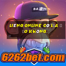 Liêng online có lừa đảo không