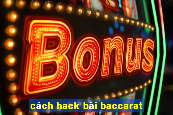 cách hack bài baccarat