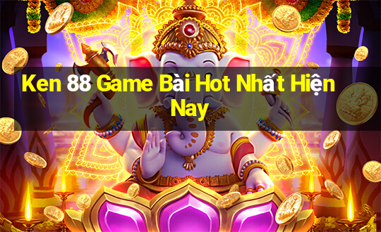 Ken 88 Game Bài Hot Nhất Hiện Nay