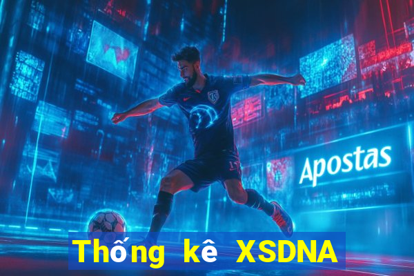 Thống kê XSDNA hôm nay