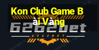 Kon Club Game Bài Vàng