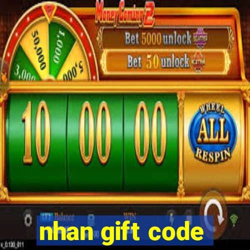 nhan gift code