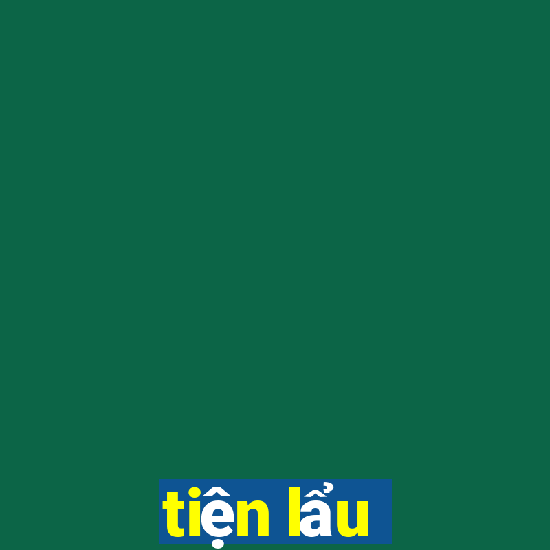 tiện lẩu