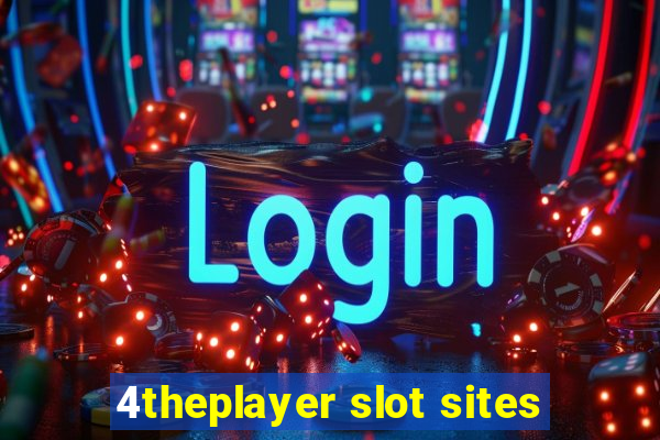 4theplayer slot sites