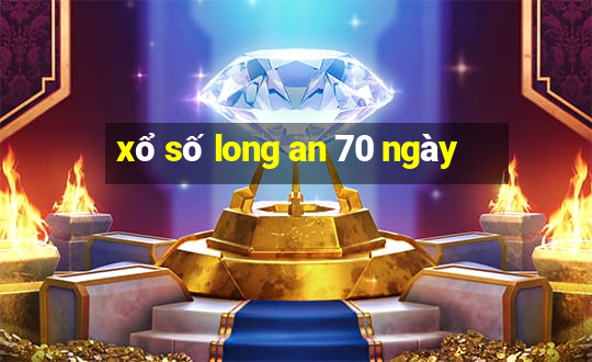 xổ số long an 70 ngày