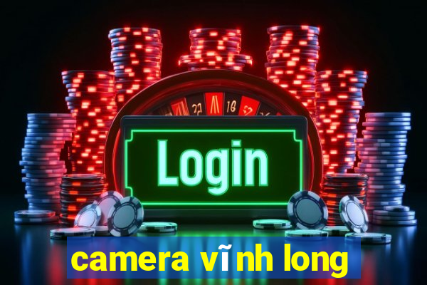 camera vĩnh long