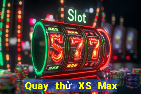 Quay thử XS Max 4D Thứ 2