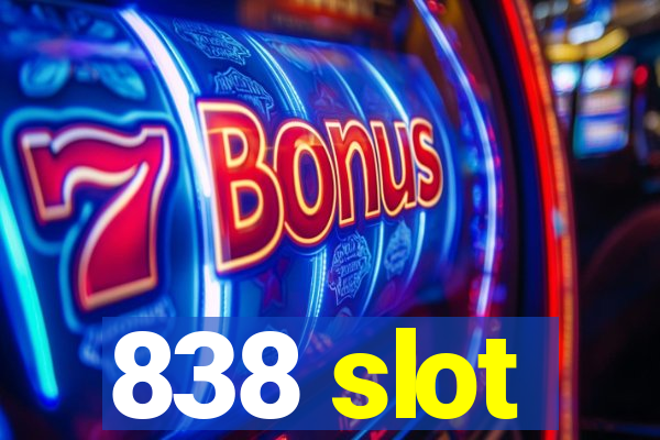 838 slot