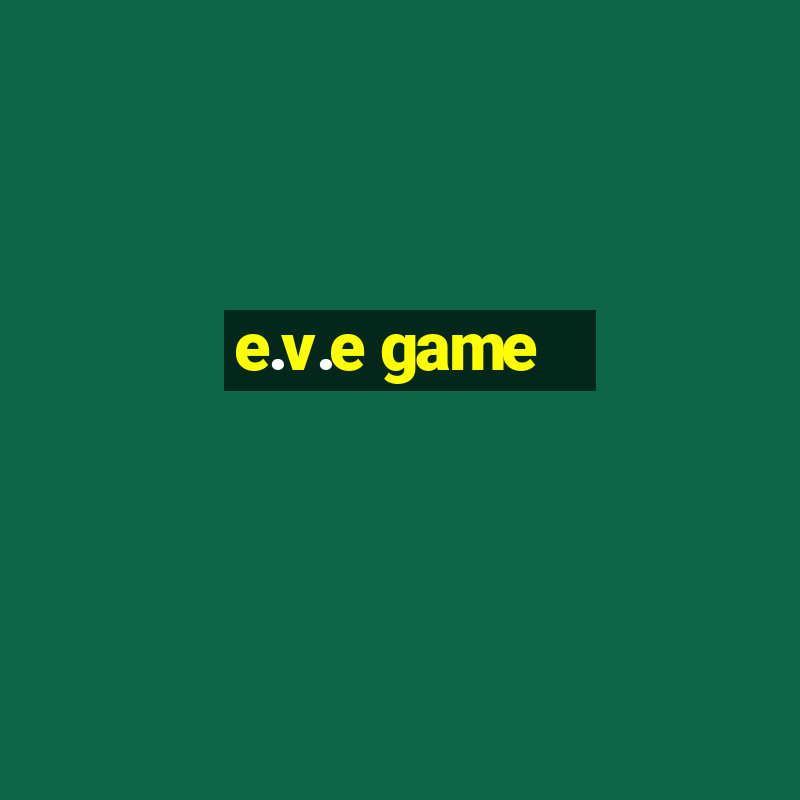 e.v.e game