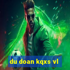 du doan kqxs vl