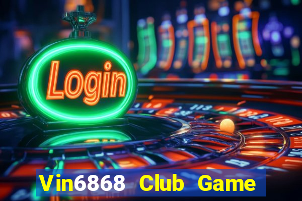 Vin6868 Club Game Bài Cf68