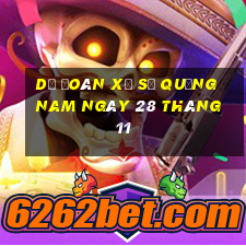 dự đoán xổ số quảng nam ngày 28 tháng 11