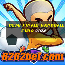 demi finale handball euro 2024