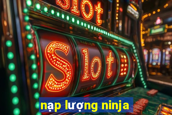 nạp lượng ninja