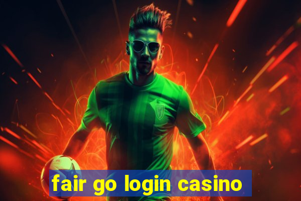 fair go login casino