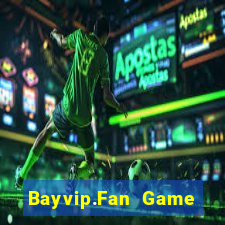 Bayvip.Fan Game Bài Đổi Thưởng Uy Tín