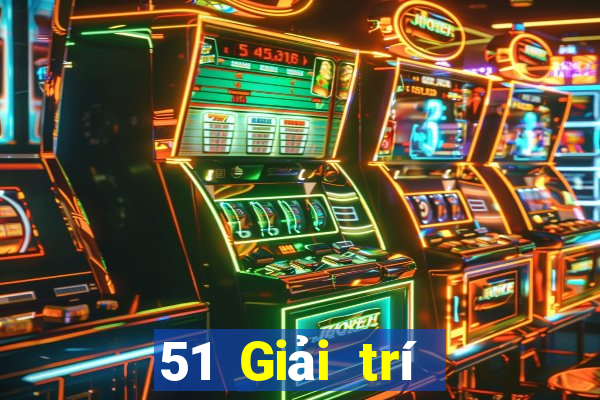 51 Giải trí Tải về