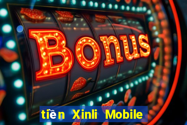 tiền Xinli Mobile app Tải về