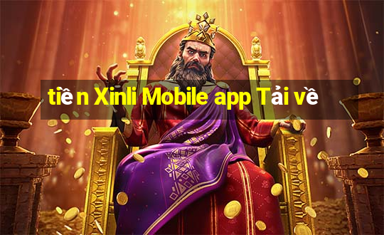 tiền Xinli Mobile app Tải về