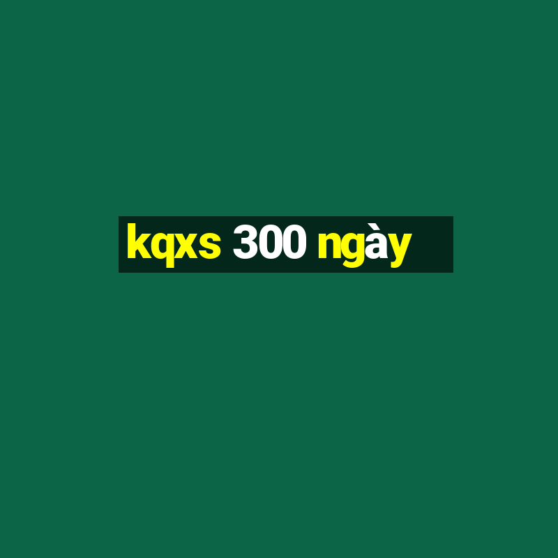 kqxs 300 ngày