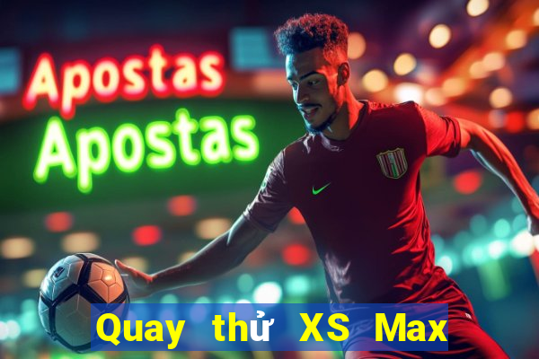 Quay thử XS Max 3D ngày 14