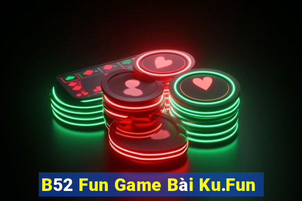 B52 Fun Game Bài Ku.Fun