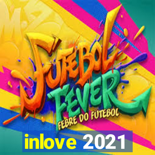 inlove 2021