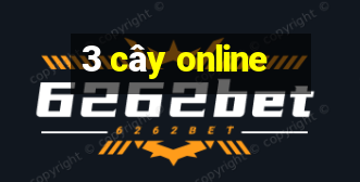 3 cây online