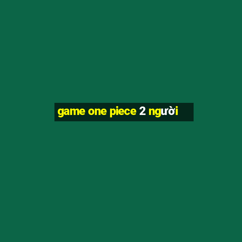 game one piece 2 người