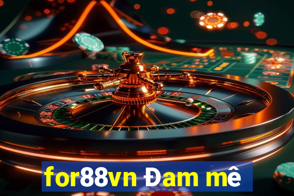 for88vn Đam mê