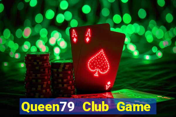 Queen79 Club Game Bài Fa88 Apk