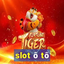 slot ô tô