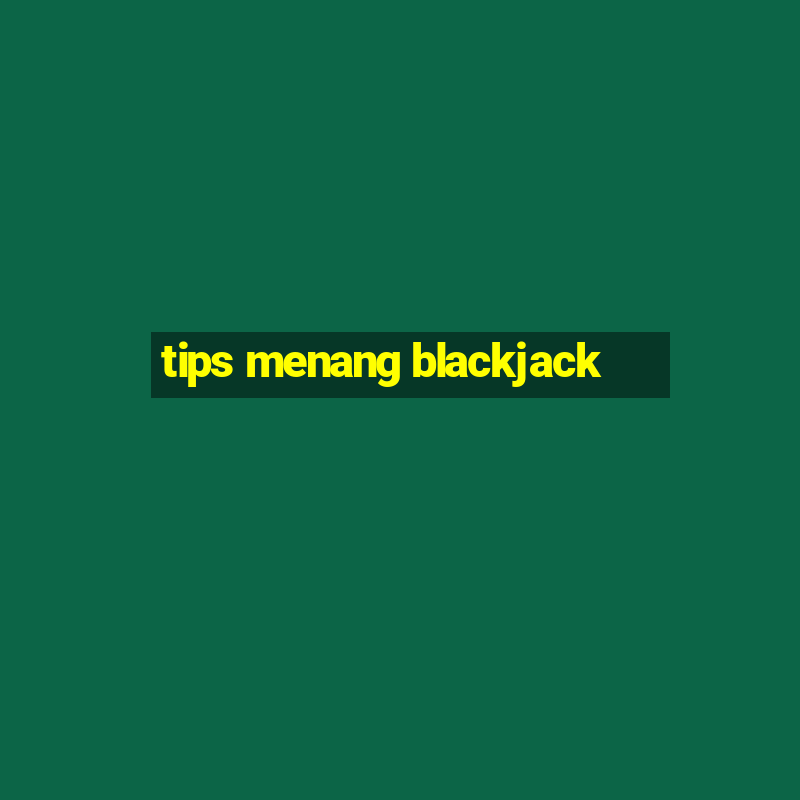 tips menang blackjack