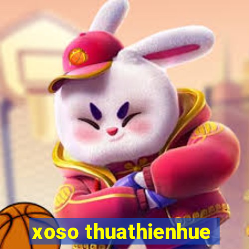 xoso thuathienhue