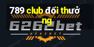 789 club đổi thưởng