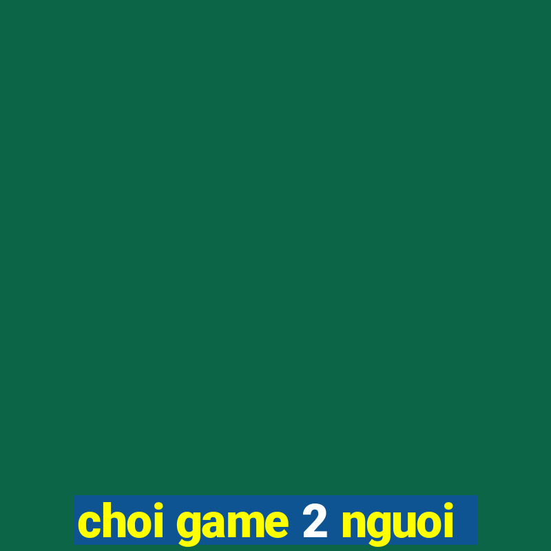 choi game 2 nguoi