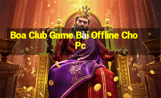 Boa Club Game Bài Offline Cho Pc