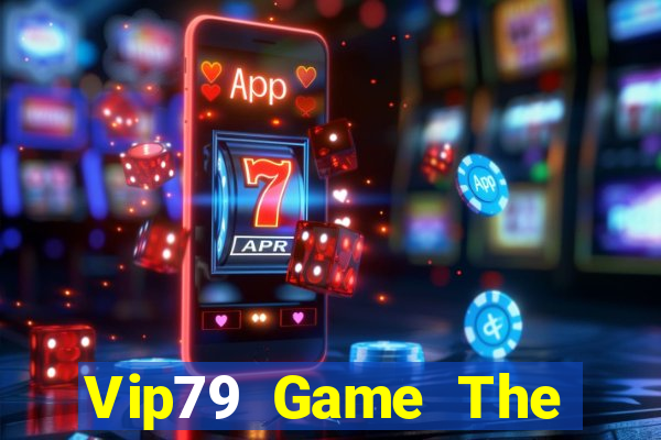 Vip79 Game The Bài Mobile 2021