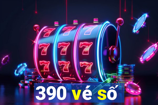 390 vé số