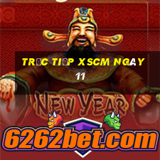 Trực tiếp XSCM ngày 11