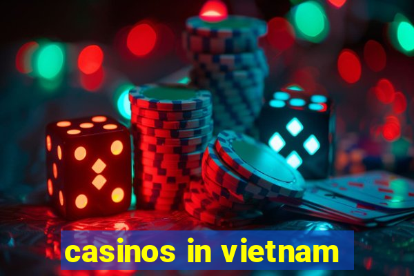 casinos in vietnam