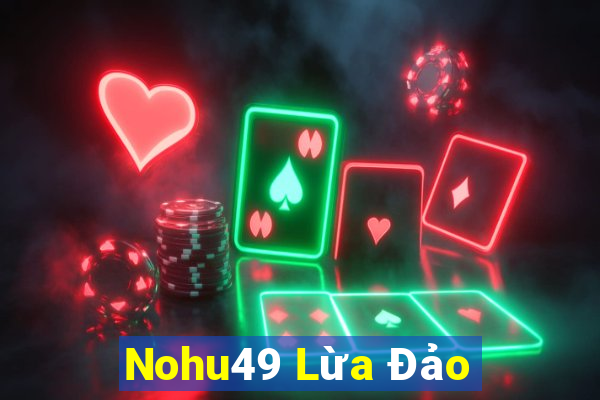 Nohu49 Lừa Đảo