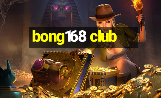 bong168 club