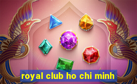 royal club ho chi minh