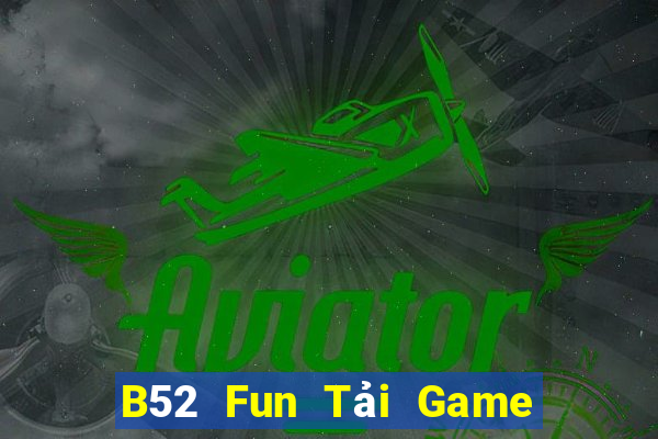 B52 Fun Tải Game Bài Đổi Thưởng