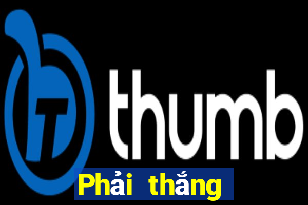 Phải thắng tất cả các wed