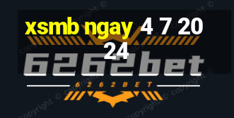 xsmb ngay 4 7 2024