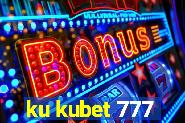 ku kubet 777