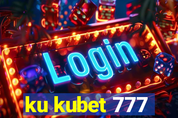 ku kubet 777