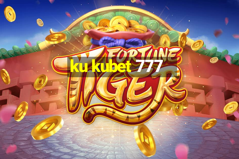 ku kubet 777